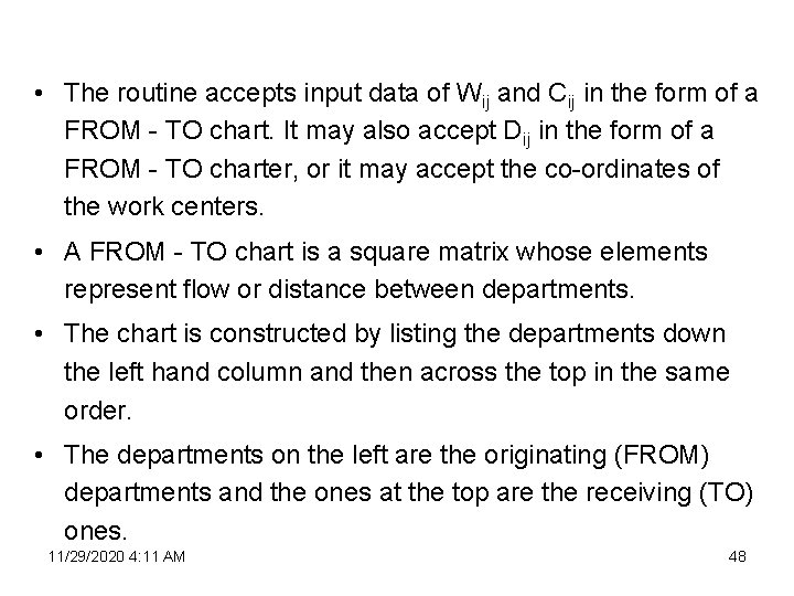  • The routine accepts input data of Wij and Cij in the form
