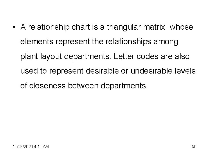  • A relationship chart is a triangular matrix whose elements represent the relationships