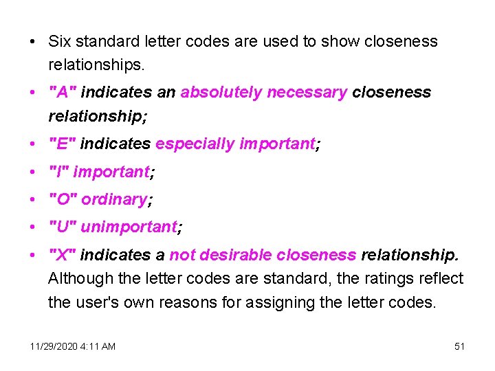  • Six standard letter codes are used to show closeness relationships. • "A"