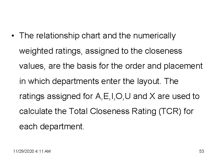  • The relationship chart and the numerically weighted ratings, assigned to the closeness