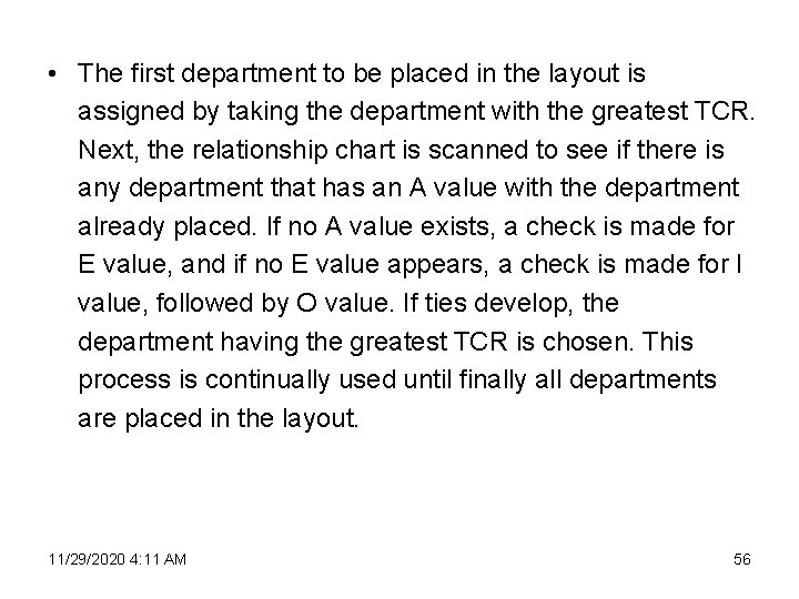  • The first department to be placed in the layout is assigned by