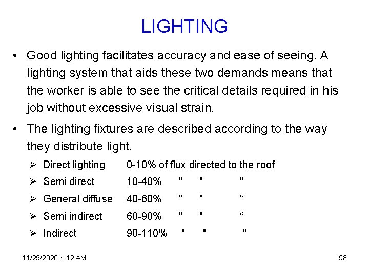 LIGHTING • Good lighting facilitates accuracy and ease of seeing. A lighting system that