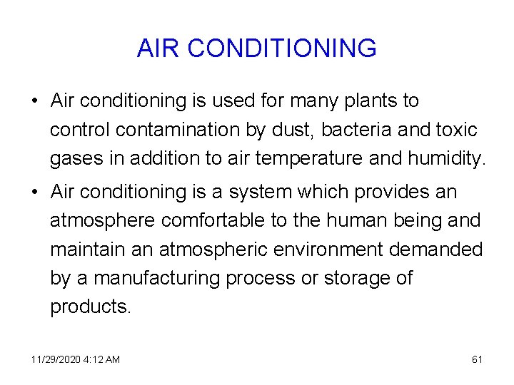 AIR CONDITIONING • Air conditioning is used for many plants to control contamination by