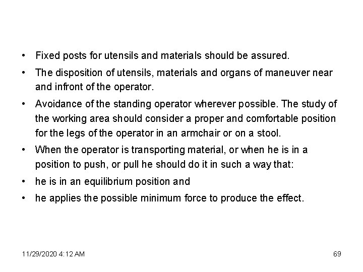  • Fixed posts for utensils and materials should be assured. • The disposition