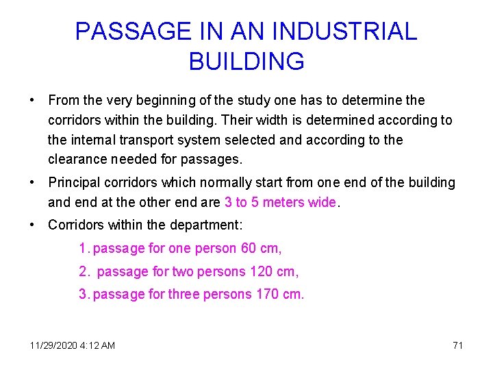 PASSAGE IN AN INDUSTRIAL BUILDING • From the very beginning of the study one