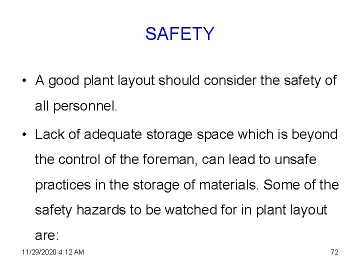 SAFETY • A good plant layout should consider the safety of all personnel. •