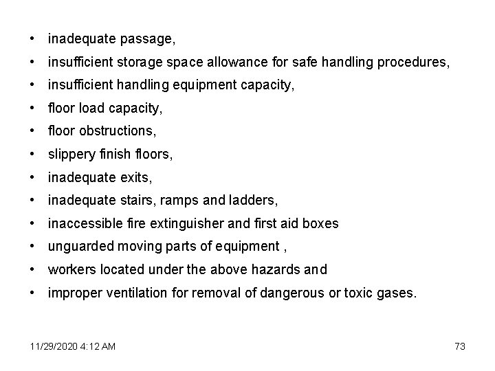  • inadequate passage, • insufficient storage space allowance for safe handling procedures, •