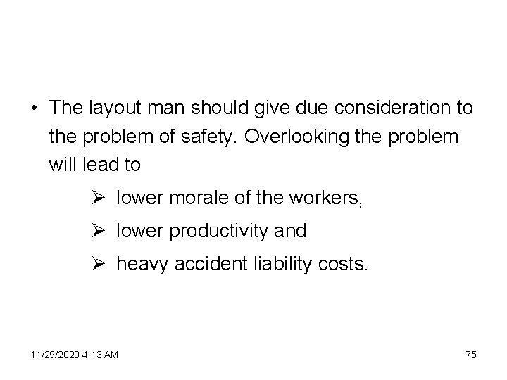 • The layout man should give due consideration to the problem of safety.
