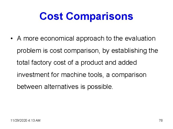 Cost Comparisons • A more economical approach to the evaluation problem is cost comparison,