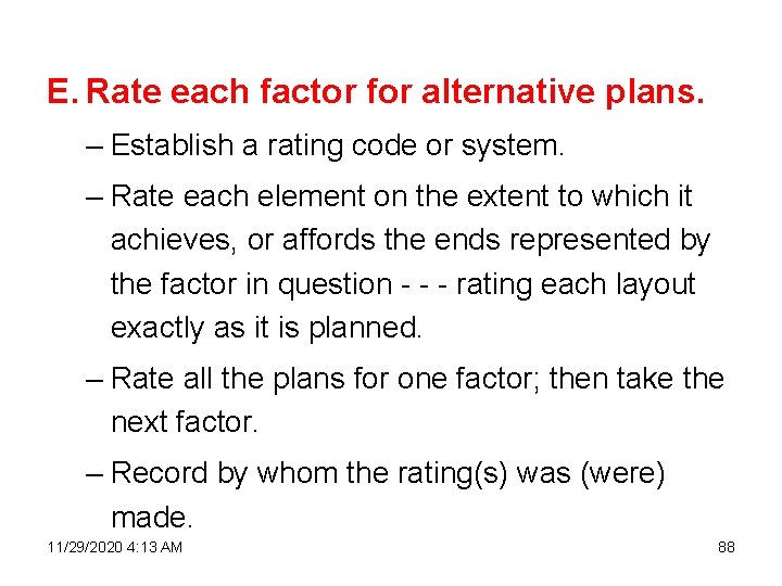 E. Rate each factor for alternative plans. – Establish a rating code or system.