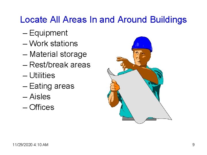 Locate All Areas In and Around Buildings – Equipment – Work stations – Material