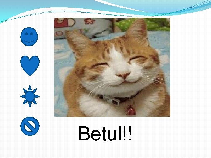 Betul!! 