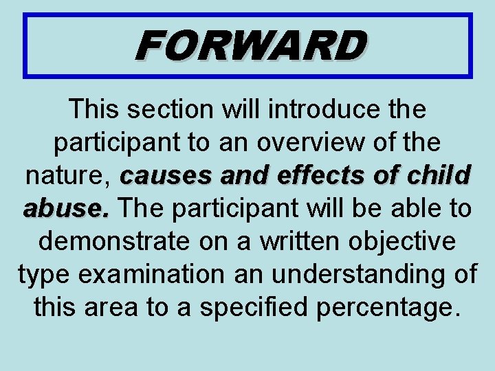 FORWARD This section will introduce the participant to an overview of the nature, causes