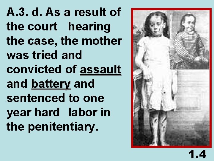 A. 3. d. As a result of the court hearing the case, the mother