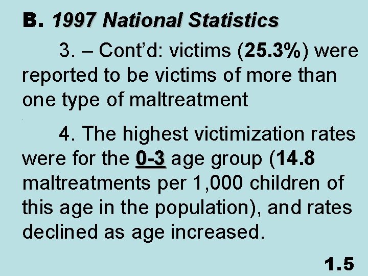 B. 1997 National Statistics 3. – Cont’d: victims (25. 3%) were reported to be