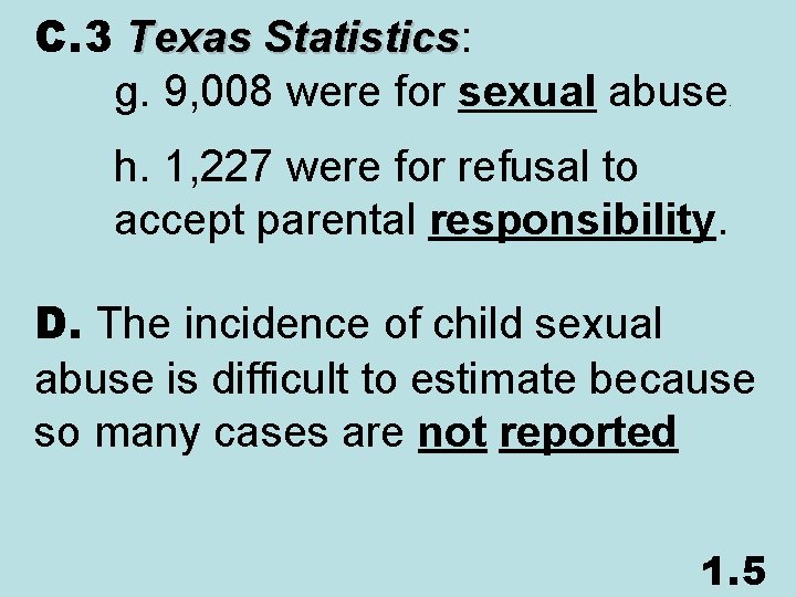 C. 3 Texas Statistics: Statistics g. 9, 008 were for sexual abuse . h.