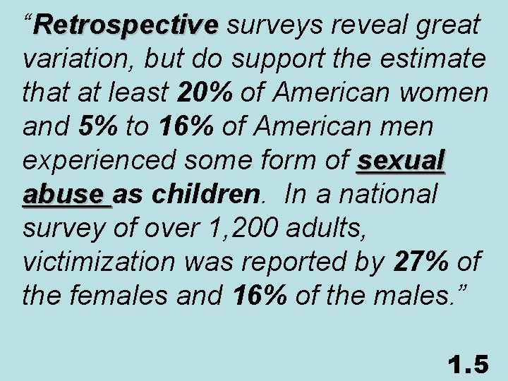 “Retrospective surveys reveal great variation, but do support the estimate that at least 20%