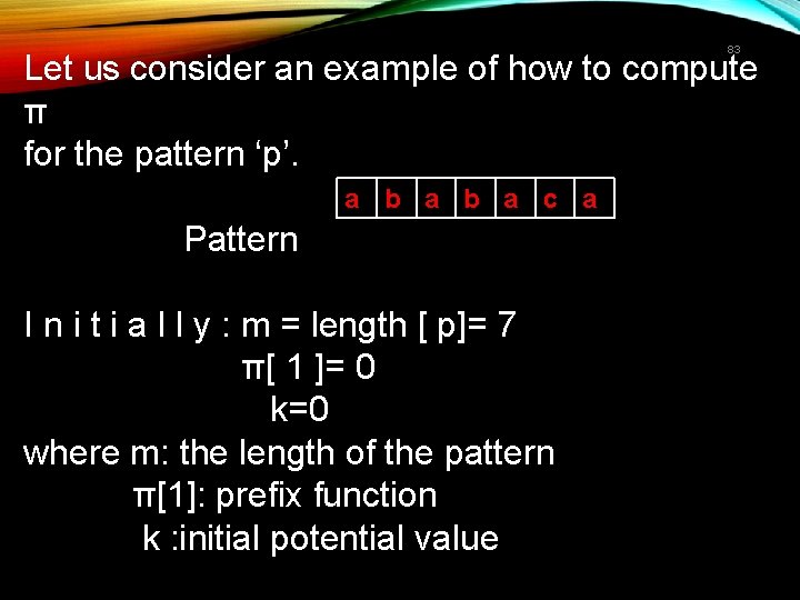 83 Let us consider an example of how to compute π for the pattern