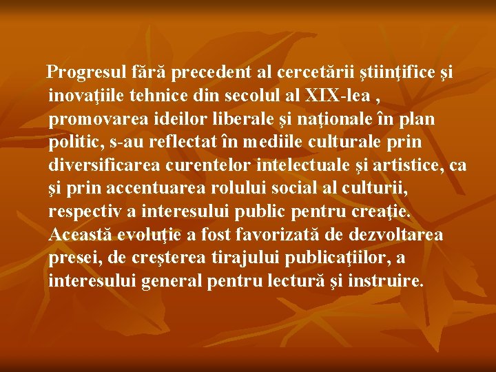 Progresul fără precedent al cercetării ştiinţifice şi inovaţiile tehnice din secolul al XIX-lea ,