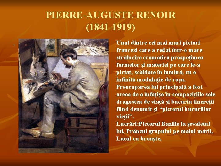 PIERRE-AUGUSTE RENOIR (1841 -1919). Unul dintre cei mari pictori francezi care a redat într-o