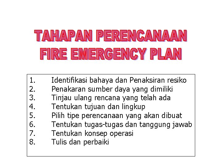 1. 2. 3. 4. 5. 6. 7. 8. Identifikasi bahaya dan Penaksiran resiko Penakaran