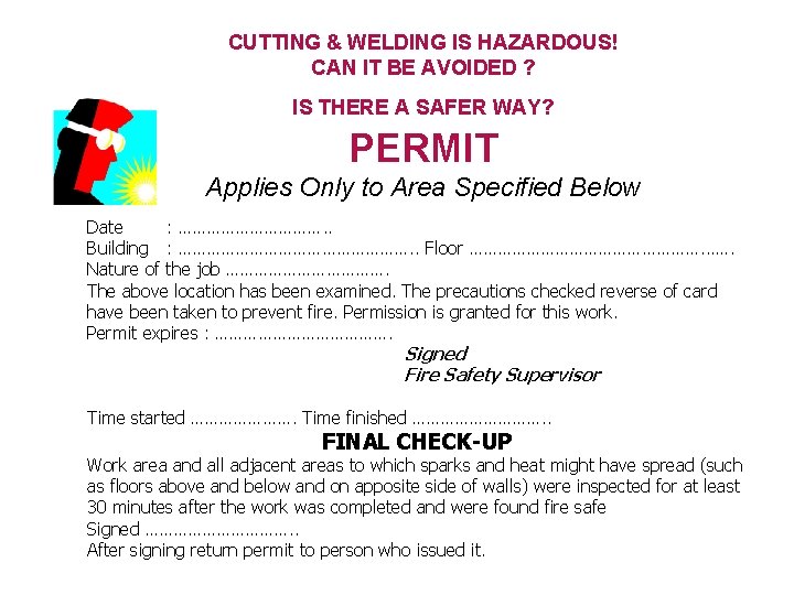 CUTTING & WELDING IS HAZARDOUS! CAN IT BE AVOIDED ? IS THERE A SAFER