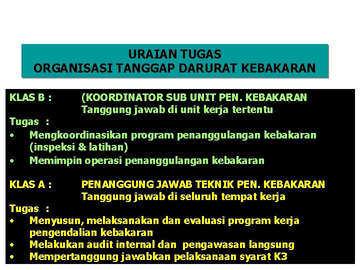 URAIAN TUGAS ORGANISASI TANGGAP DARURAT KEBAKARAN KLAS B : (KOORDINATOR SUB UNIT PEN. KEBAKARAN