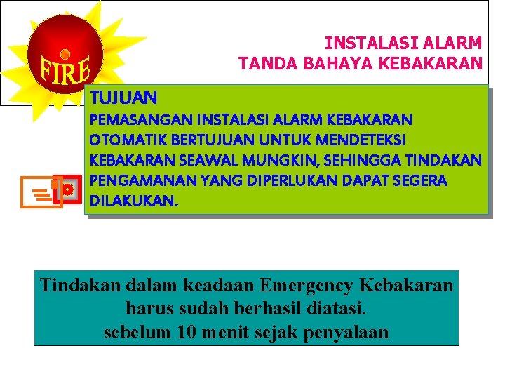 INSTALASI ALARM TANDA BAHAYA KEBAKARAN TUJUAN + PEMASANGAN INSTALASI ALARM KEBAKARAN OTOMATIK BERTUJUAN UNTUK