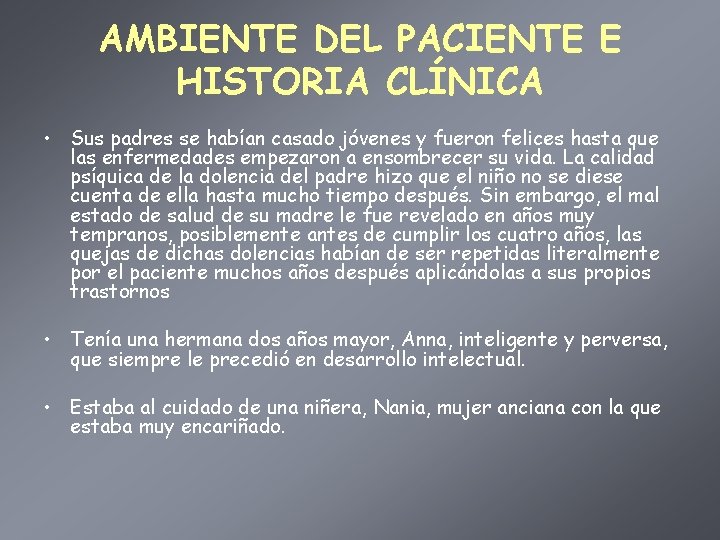 AMBIENTE DEL PACIENTE E HISTORIA CLÍNICA • Sus padres se habían casado jóvenes y