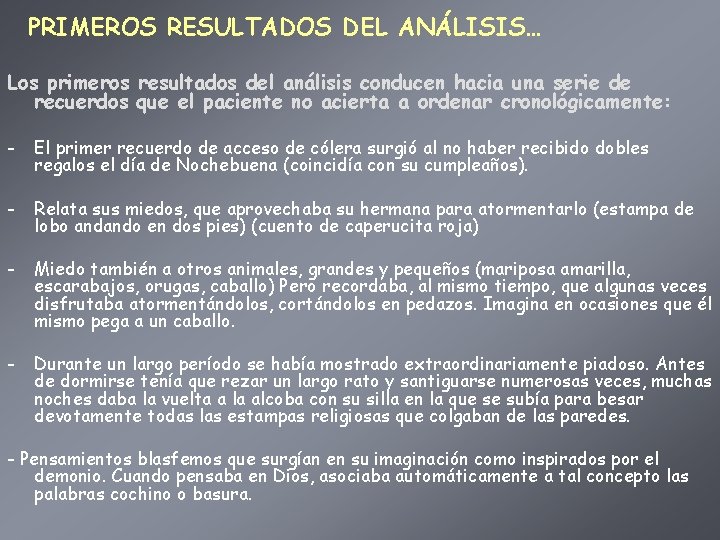 PRIMEROS RESULTADOS DEL ANÁLISIS… Los primeros resultados del análisis conducen hacia una serie de