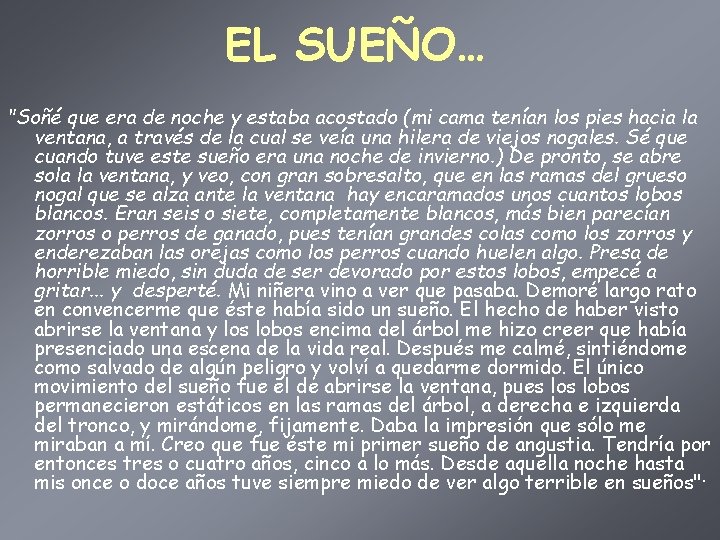 EL SUEÑO… "Soñé que era de noche y estaba acostado (mi cama tenían los