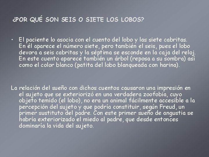 ¿POR QUÉ SON SEIS O SIETE LOS LOBOS? • El paciente lo asocia con