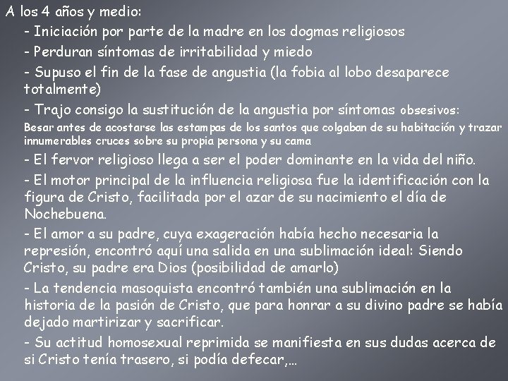 A los 4 años y medio: - Iniciación por parte de la madre en