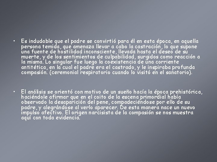  • Es indudable que el padre se convirtió para él en esta época,