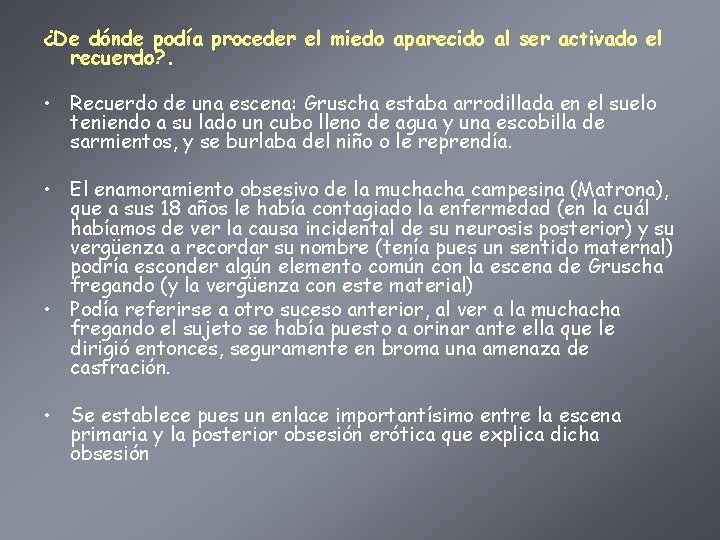 ¿De dónde podía proceder el miedo aparecido al ser activado el recuerdo? . •