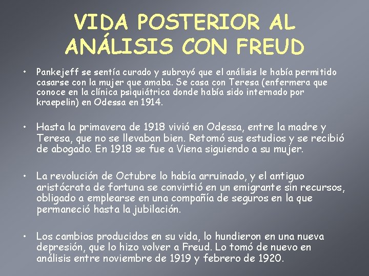 VIDA POSTERIOR AL ANÁLISIS CON FREUD • Pankejeff se sentía curado y subrayó que