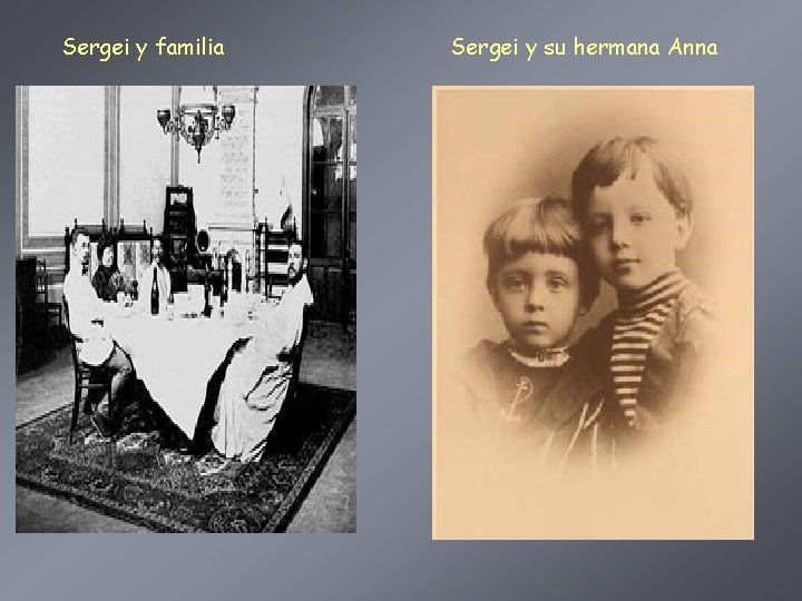 Sergei y familia Sergei y su hermana Anna 