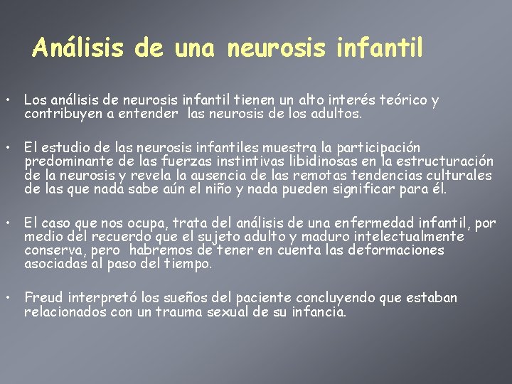 Análisis de una neurosis infantil • Los análisis de neurosis infantil tienen un alto