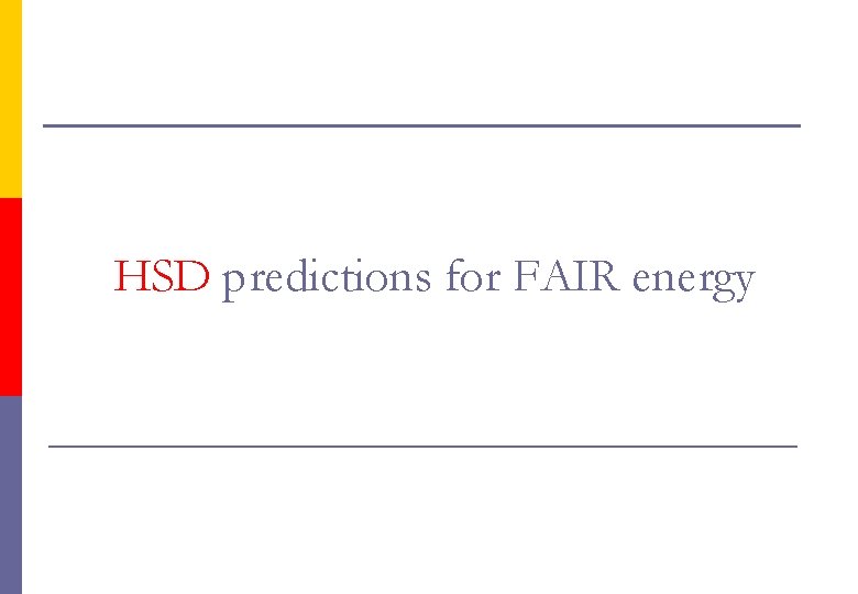 HSD predictions for FAIR energy 