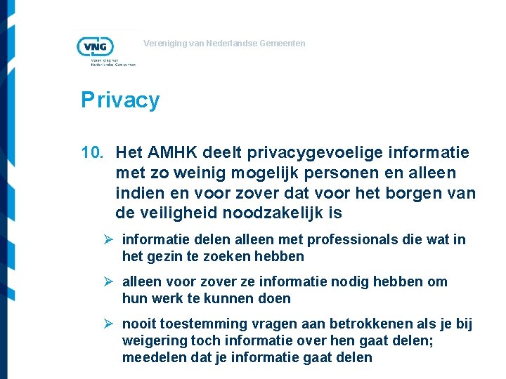 Vereniging van Nederlandse Gemeenten Privacy 10. Het AMHK deelt privacygevoelige informatie met zo weinig