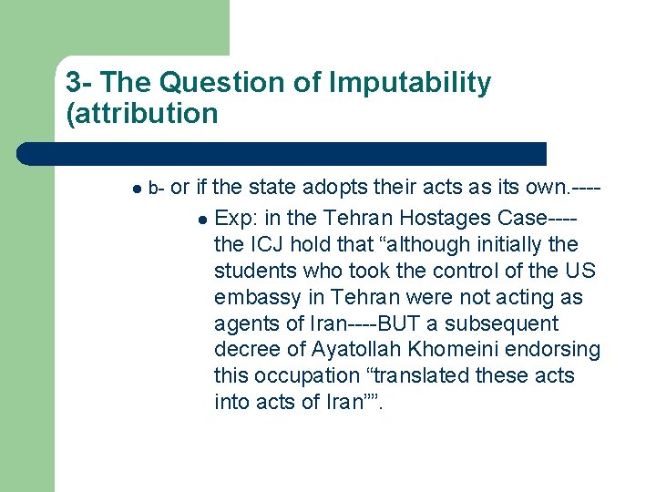 3 - The Question of Imputability (attribution l b- or if the state adopts