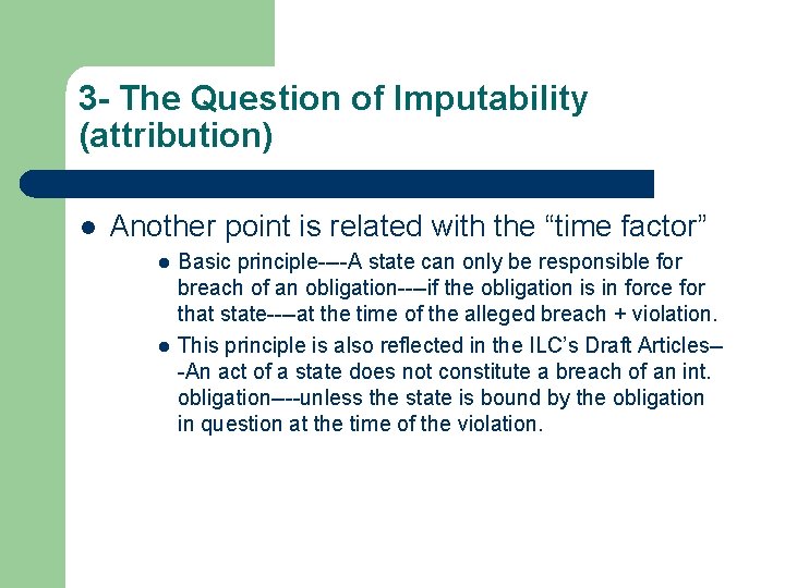 3 - The Question of Imputability (attribution) l Another point is related with the