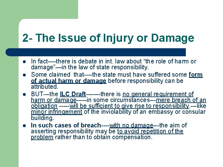 2 - The Issue of Injury or Damage l l In fact----there is debate