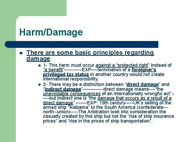 Harm/Damage l There are some basic principles regarding damage: l l 1 - This