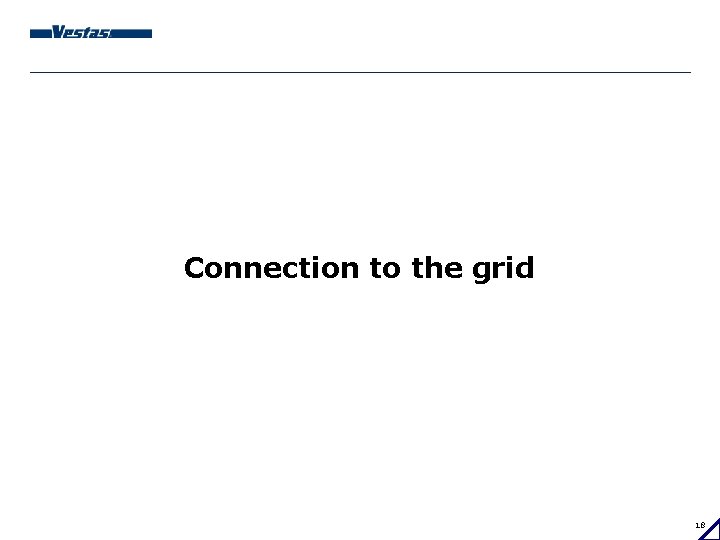 Connection to the grid 18 