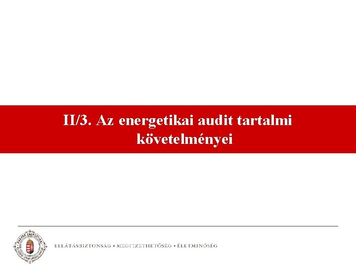 II/3. Az energetikai audit tartalmi követelményei 