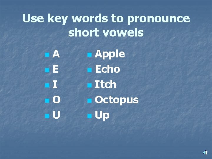 Use key words to pronounce short vowels A n. E n. I n. O