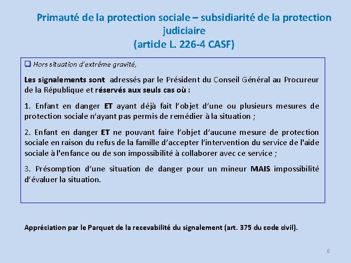 Primauté de la protection sociale – subsidiarité de la protection judiciaire (article L. 226
