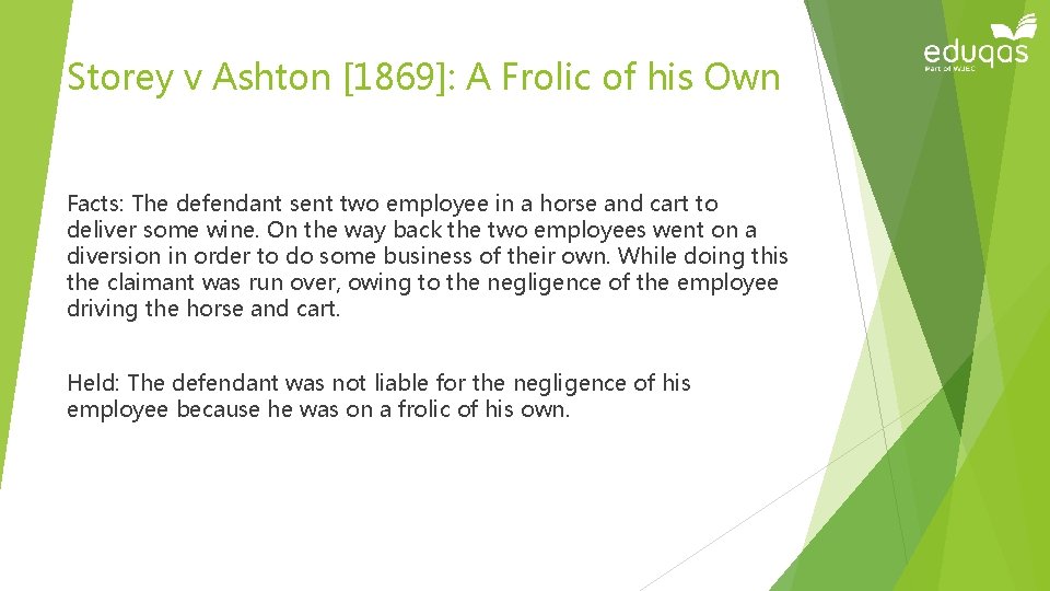 Storey v Ashton [1869]: A Frolic of his Own Facts: The defendant sent two