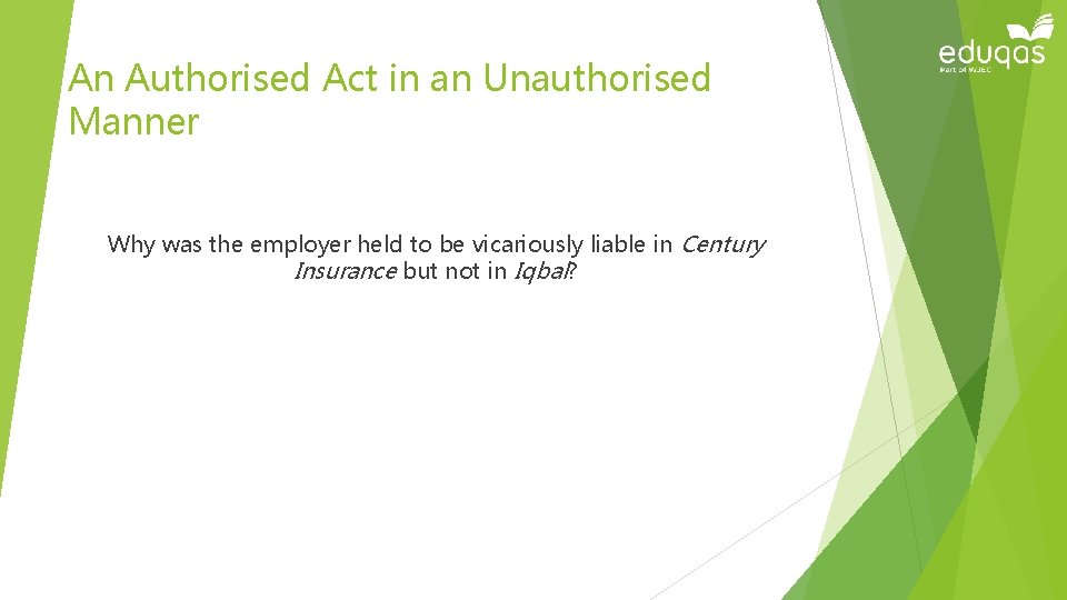 An Authorised Act in an Unauthorised Manner Why was the employer held to be